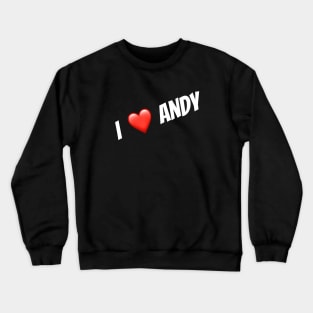 i ❤️ andy Crewneck Sweatshirt